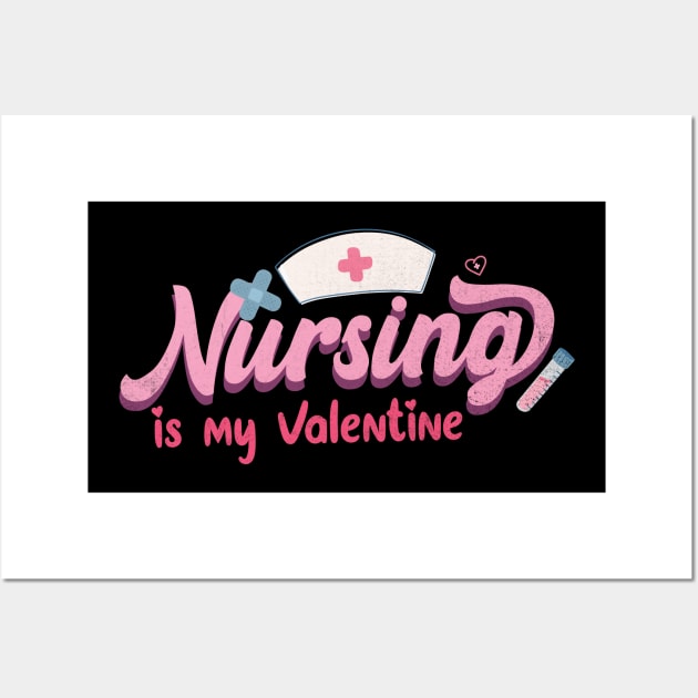 Nursing is my Valentine Wall Art by EvetStyles